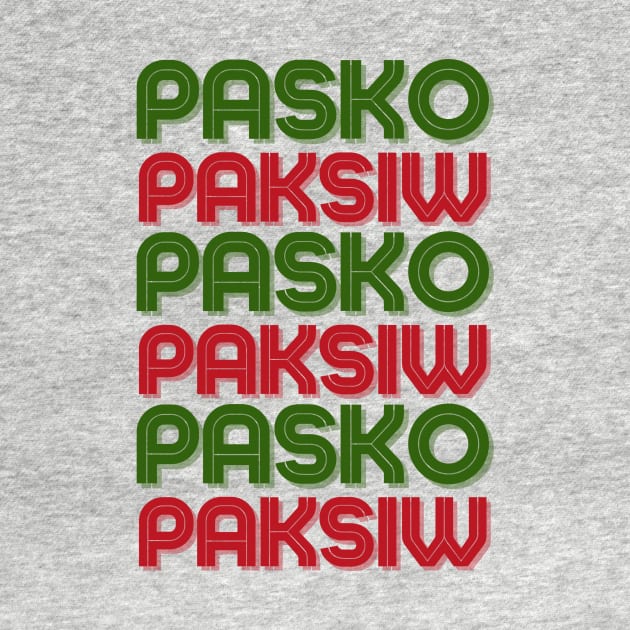 Pasko Paksiw: Funny Filipino Christmas Tongue Twister T Shirt by ARTNOVA